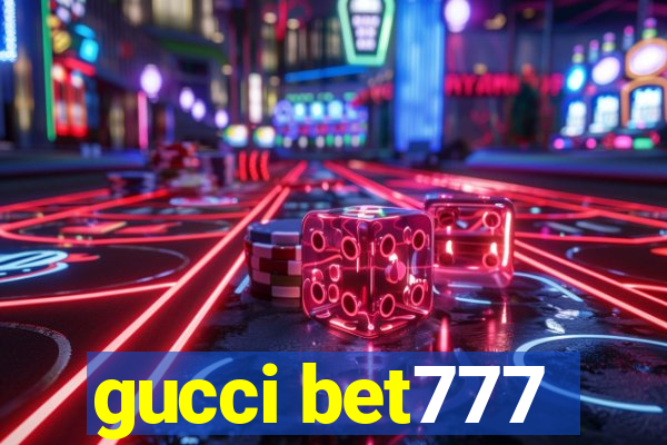 gucci bet777